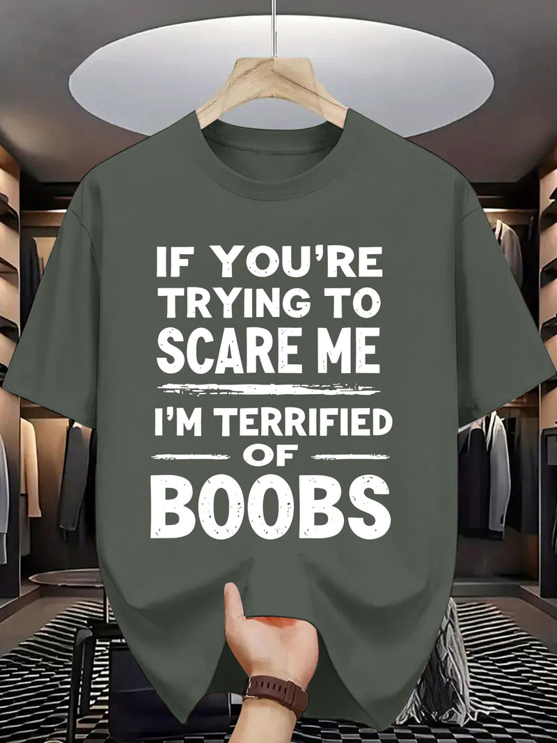 Crew Neck T-Shirt: If You Try to Scare Me, I'Ll Be Breast-Fed Scared!