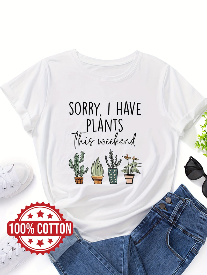 Women's "Sorry, I Have Plants This Weekend" Graphic T-Shirt.