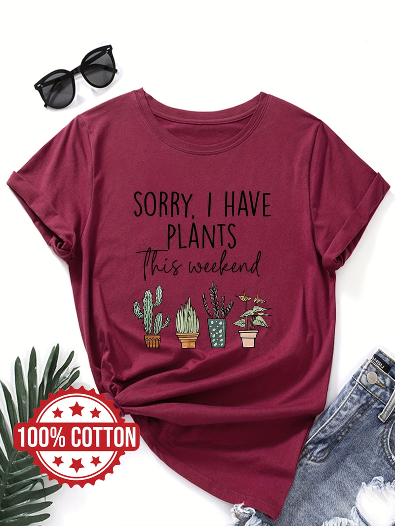 Women's "Sorry, I Have Plants This Weekend" Graphic T-Shirt.