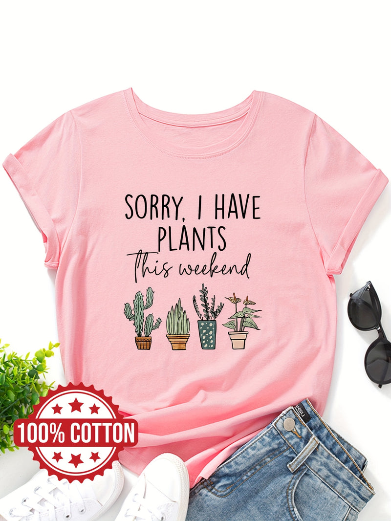 Women's "Sorry, I Have Plants This Weekend" Graphic T-Shirt.