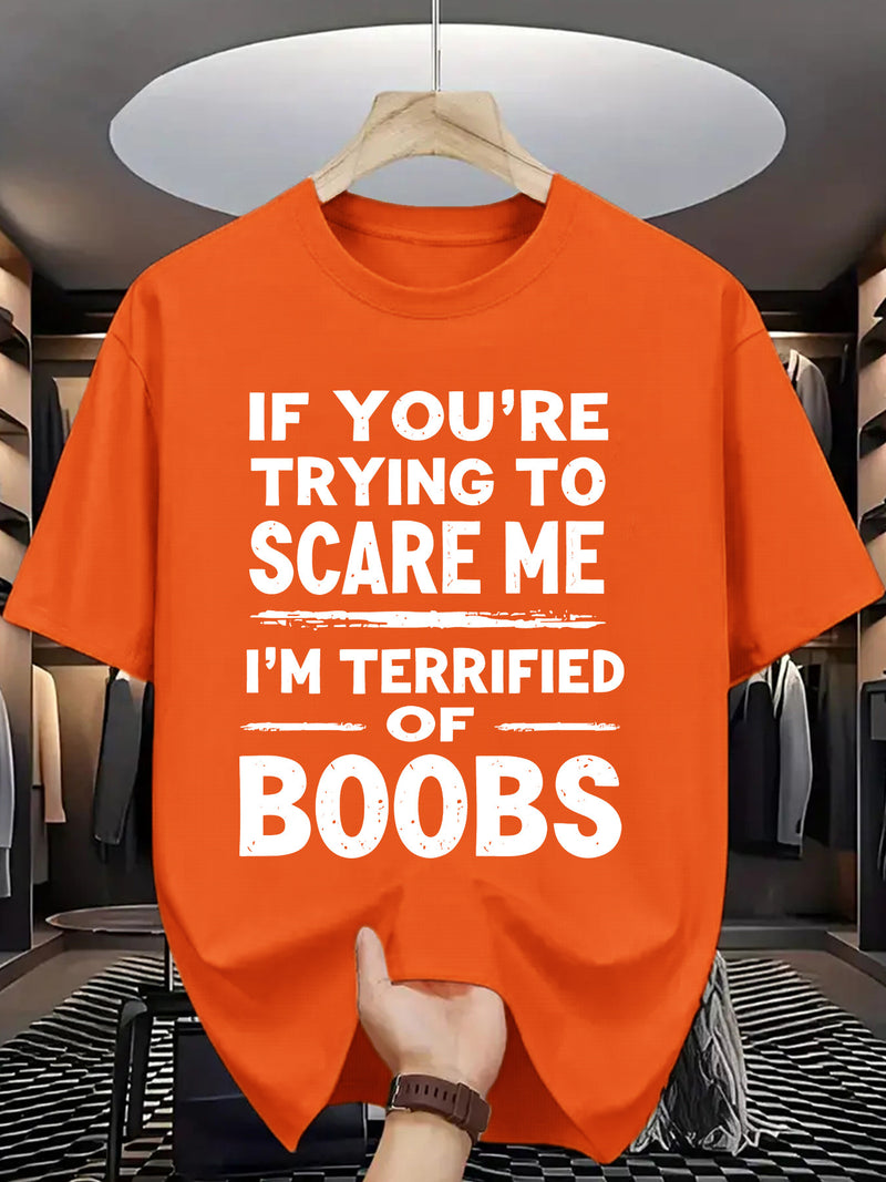 Crew Neck T-Shirt: If You Try to Scare Me, I'Ll Be Breast-Fed Scared!