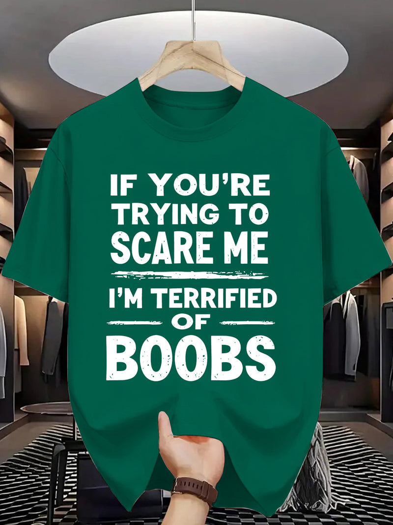 Crew Neck T-Shirt: If You Try to Scare Me, I'Ll Be Breast-Fed Scared!