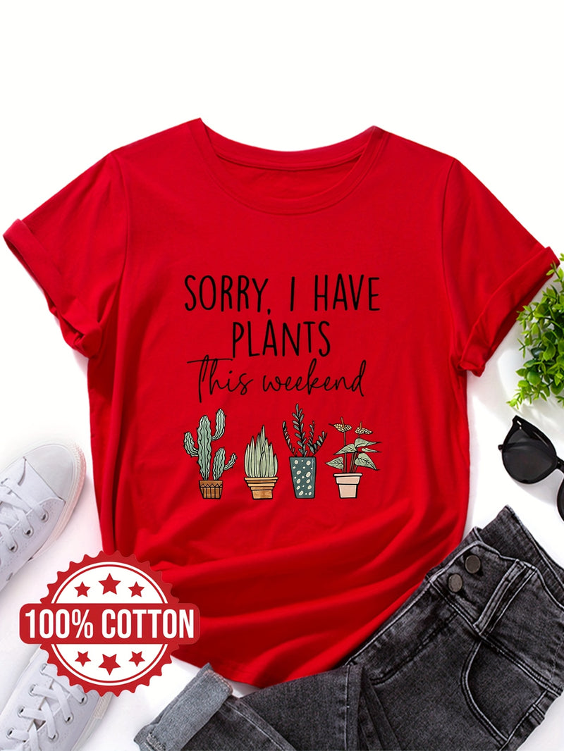 Women's "Sorry, I Have Plants This Weekend" Graphic T-Shirt.