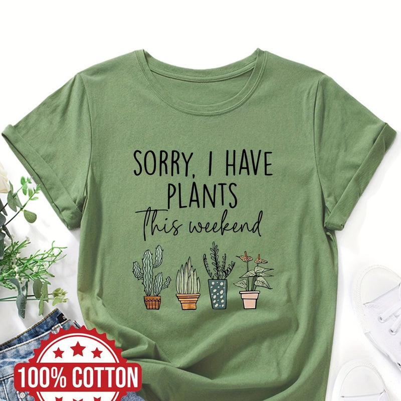 Women's "Sorry, I Have Plants This Weekend" Graphic T-Shirt.