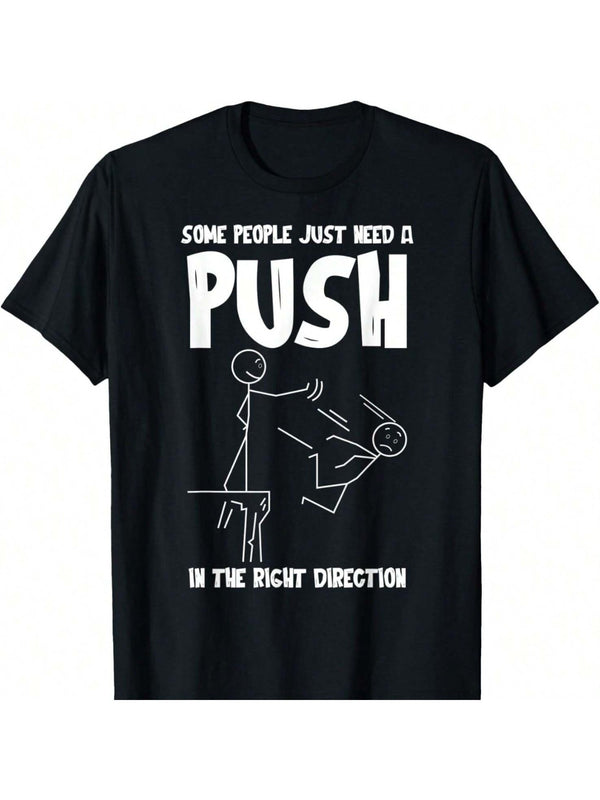 Men's Funny "Some People Just Need a Push" Push Direction Graphic Tee.