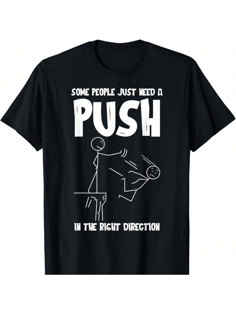 Men's Funny "Some People Just Need a Push" Push Direction Graphic Tee.