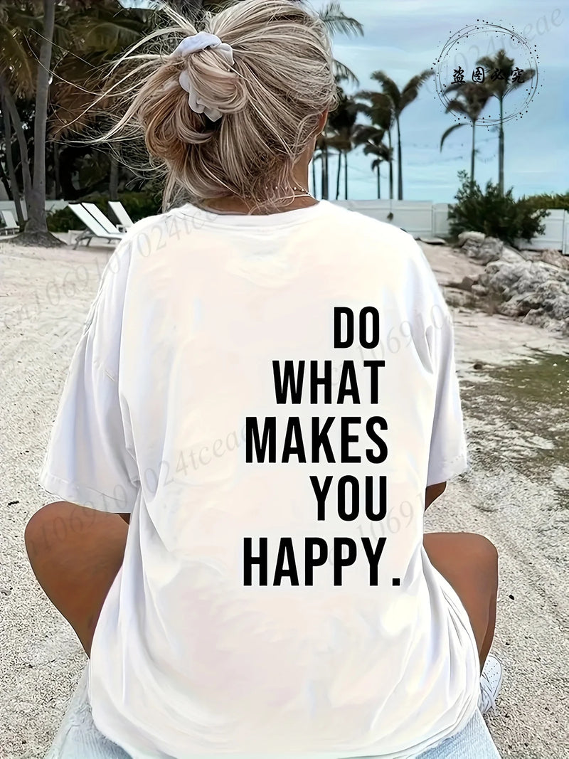 Do What Makes You Happy Printed T-Shirts for Women Tee Tops Funny.
