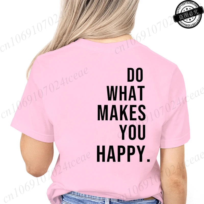 Do What Makes You Happy Printed T-Shirts for Women Tee Tops Funny.