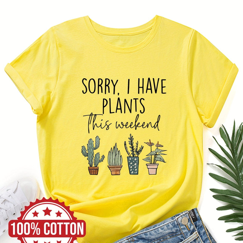 Women's "Sorry, I Have Plants This Weekend" Graphic T-Shirt.