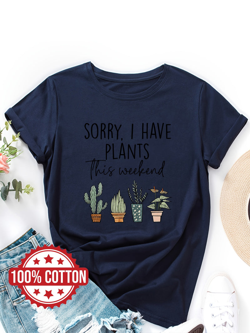 Women's "Sorry, I Have Plants This Weekend" Graphic T-Shirt.