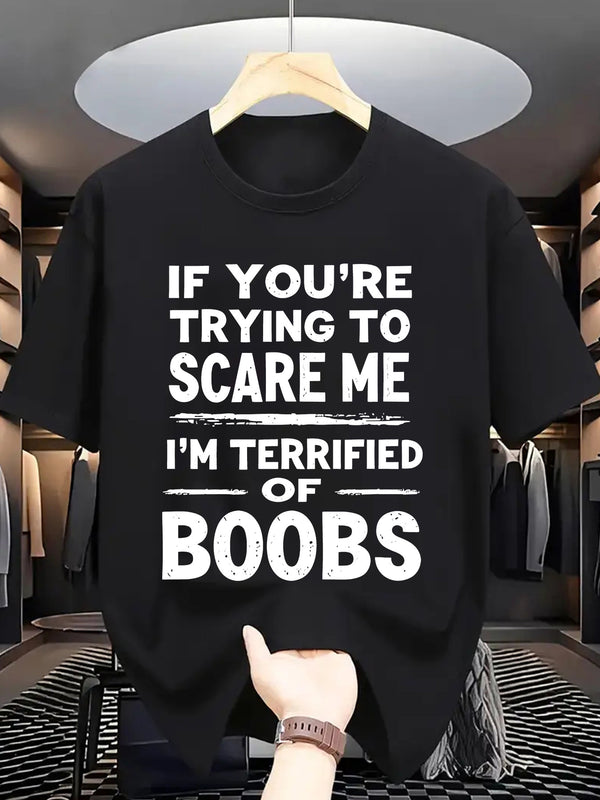 Crew Neck T-Shirt: If You Try to Scare Me, I'Ll Be Breast-Fed Scared!