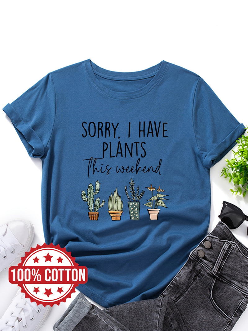 Women's "Sorry, I Have Plants This Weekend" Graphic T-Shirt.