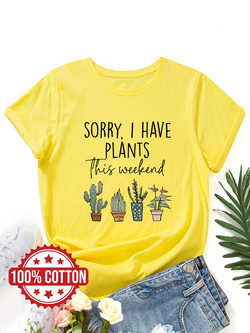 Women's "Sorry, I Have Plants This Weekend" Graphic T-Shirt.