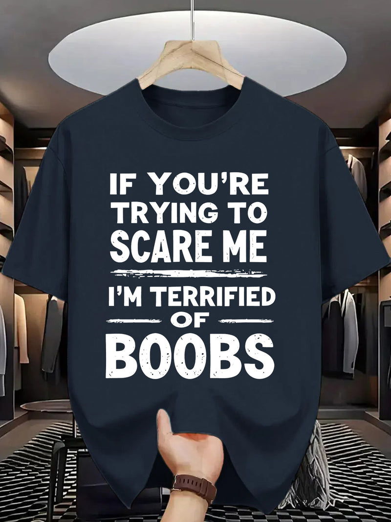 Crew Neck T-Shirt: If You Try to Scare Me, I'Ll Be Breast-Fed Scared!