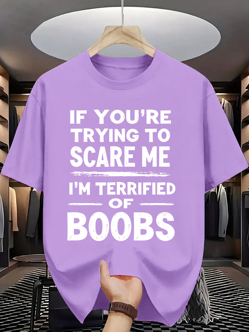 Crew Neck T-Shirt: If You Try to Scare Me, I'Ll Be Breast-Fed Scared!